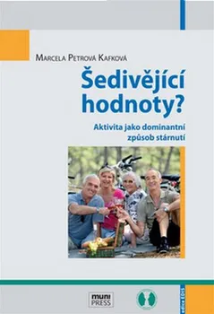 Šedivějící hodnoty? - Marcela Petrová Kafková