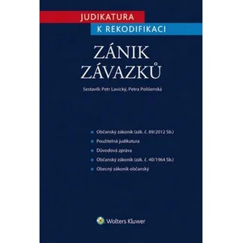 Judikatura k rekodifikaci Zánik závazků - JUDr. Petr Lavický Ph.D., Petra Polišenská