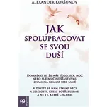 Jak spolupracovat se svou duší -…
