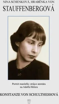 Literární biografie Nina Schenková, Hraběnka Stauffenbergová - Konstranze von Schulthessová