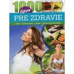 1000 tipov pre zdravie - Marietta Csete