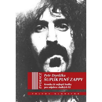Literární biografie Šuplík plný Zappy - Petr Dorůžka