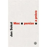 Moc, peníze a právo - Jan Sokol