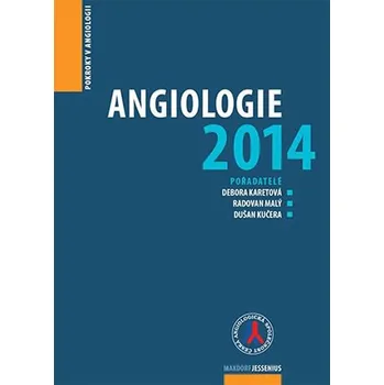 Angiologie 2014 - Debora Karetová, Radovan Malý, Dušan Kučera