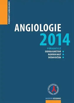 Angiologie 2014 - Debora Karetová, Radovan Malý, Dušan Kučera