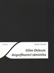 Gilles Deleuze. Asignifikantní…