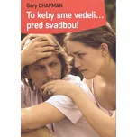 To keby sme vedeli...pred svadbou - Gary Chapman