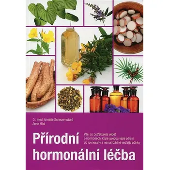 Přírodní hormonální léčba - Annelie Scheuernstuhl, Anne Hild