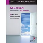 Koučování zaměřené na řešení: 50 klíčů…