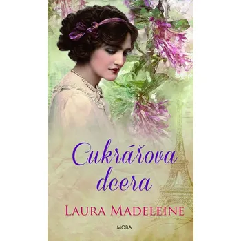 Cukrářova dcera - Laura Madeline Cukrářova dcera - Laura Madeline