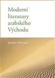 Cestování Moderní literatury arabského Východu - Jaroslav Oliverius