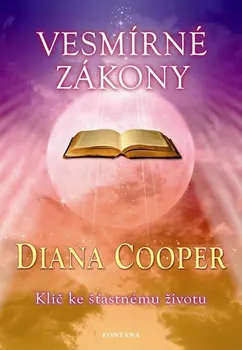 Osobní rozvoj Vesmírné zákony: Klíč ke šťastnému životu - Diana Cooper (2016, brožovaná)