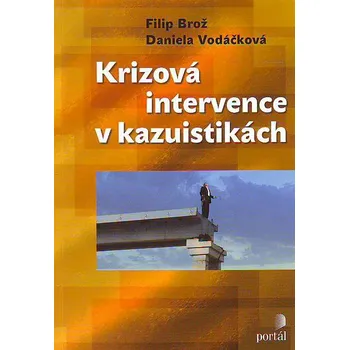 Osobní rozvoj Krizová intervence v kazuistikách - Filip Brož, Daniela Vodáčková