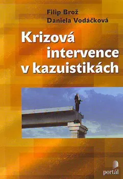 Osobní rozvoj Krizová intervence v kazuistikách - Filip Brož, Daniela Vodáčková