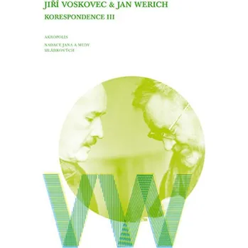 Literární biografie Korespondence III: Voskovec a Werich - Ladislav Matějka