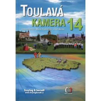 Cestování Toulavá kamera 14 - Iveta Toušlová, Marek Podhorský, Josef Maršál