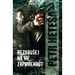 Nezkoušej na mě zapomenout - Petr Heteša