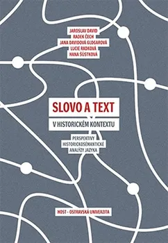 Cestování Slovo a text v historickém kontextu - Jaroslav David, Radek Čech, Jana Davidová Glogarová a kolektiv