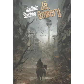 Já, Gowery - Vladimír Šlechta