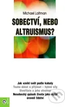 Sobectví, nebo altruismus? - Michael…