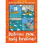 Dobrou noc, můj hrdino! - Kateřina…