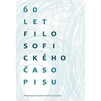 60 let Filosofického časopisu: Mimořádné číslo Filosofického časopisu 1/2013 - Filosofia