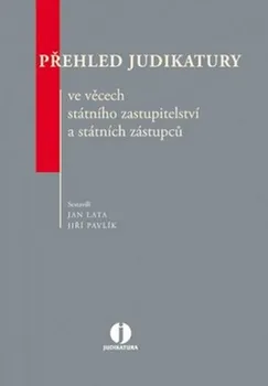 Přehled judikatury ve věcech státního zastupitelství a státních zástupců - Jan Lata, Jiří Pavlík
