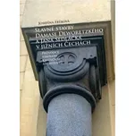 Slavné stavby Damase Deworezkého a Jana Sedláčka v jižních Čechách - Josefína Frýbová