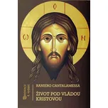 Život pod vládou Kristovou - Raniero…
