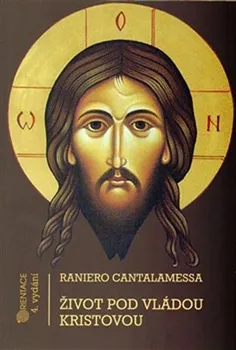 Život pod vládou Kristovou - Raniero Cantalamessa