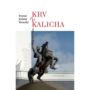 Krv z kalicha - Roman Kaliský Hronský Poezie Krv z kalicha - Roman Kaliský Hronský