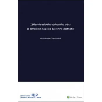 Základy izraelského obchodního práva se zaměřením na právo duševního vlastnictví - Martin Boháček, Matěj Machů