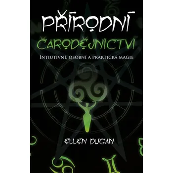 Přírodní čarodějnictví - Ellen Duganová