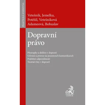 Dopravní právo - Pavel Vetešník a kol.
