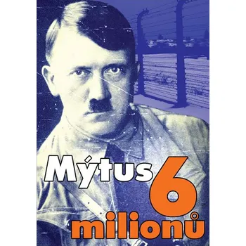 Mýtus 6 miliónů - David Hoggan