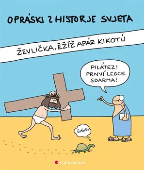 Komiks pro dospělé Opráski zhistorje svjeta: Ževlička, ěžíž apár kikotú - Jaz