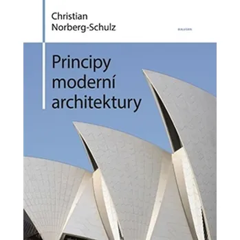 Umění Principy moderní architektury - Christian Norberg-Schulz