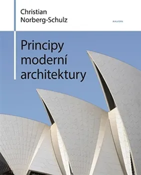 Umění Principy moderní architektury - Christian Norberg-Schulz