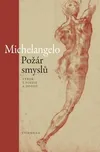 Požár smyslů - Michelangello Buonarroti