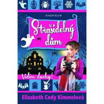 Vidím duchy 2: Strašidelný dům - Elizabeth Cody Kimmel