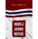 Hokej jedna báseň - Jana Topinková