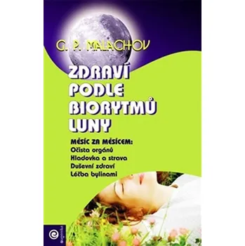 Zdraví podle biorytmů Luny - Gennadij P. Malachov