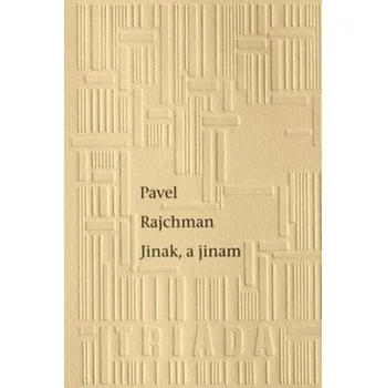 Poezie Jinak, a jinam - Pavel Rajchman
