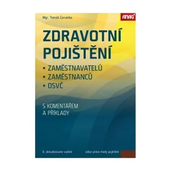 Recenze Zdravotní pojištění zaměstnavatelů, zaměstnanců a OSVČ s komentářem a příklady 2016 - Tomáš Červinka