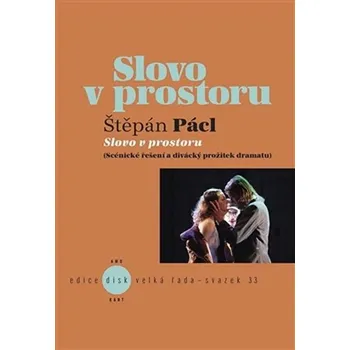 Slovo v prostoru: Scénické řešení a…