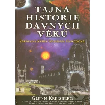 Populárně naučná literatura pro dospělé Tajná historie dávných věků - Glenn Kreisberg