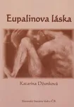 Eupalinova láska - Katarína Džunková…