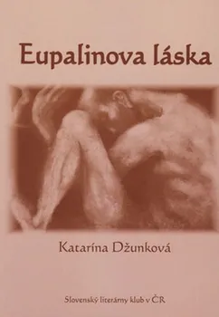 Poezie Eupalinova láska - Katarína Džunková (SK)