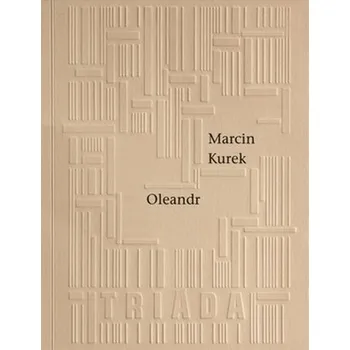 Poezie Oleandr - Marcin Kurek