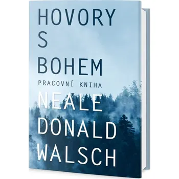 Hovory s Bohem: Pracovní kniha - Neale Donald Walsch